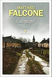 Campagne : roman / Matthieu Falcone | Falcone, Matthieu
