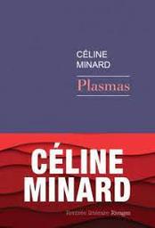 Plasmas / Céline Minard | Minard, Céline (1969-)