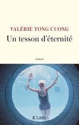 Un tesson d'éternité / Valérie Tong Cuong | Tong Cuong, Valérie