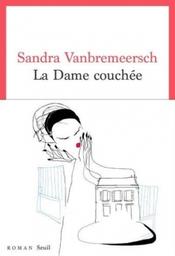 La dame couchée : roman / Sandra Vanbremeersch | Vanbremeersch, Sandra