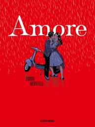 Amore : amours à l'italienne / scénario Zidrou ; dessin et couleur Merveille | Merveille, David. Illustrateur