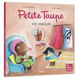 Petite Taupe est malade | Lallemand, Orianne