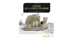L'énigme de la tortue de pierre : Une enquête menée par Hugo, Paul, Camille, Hortense, Adèle et vous ! | Bouchard, André. Auteur