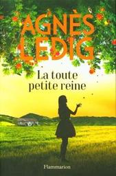 La toute petite reine / Agnès Ledig | Ledig, Agnès