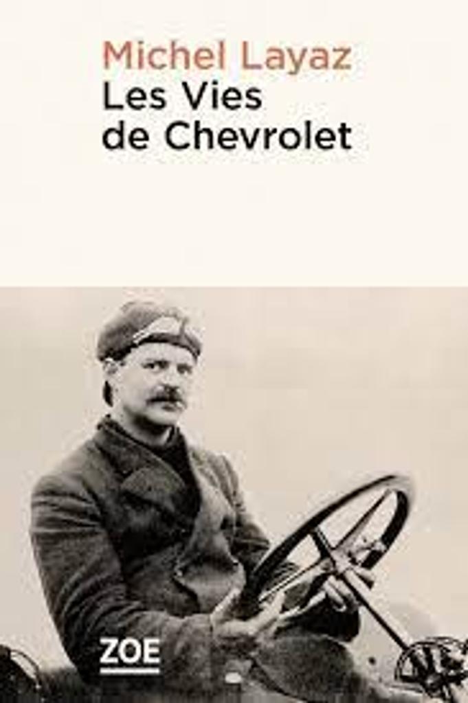 Les vies de Chevrolet / Michel Layaz | 