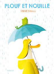 Plouf et Nouille | Small, Steve. Auteur