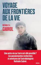 Voyage aux frontières de la vie | Cabrol, Nathalie A.