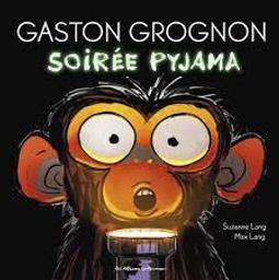 Gaston Grognon... Soirée pyjama | Lang, Suzanne. Auteur