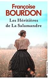 Les héritières de La Salamandre : roman / Françoise Bourdon | Bourdon, Françoise