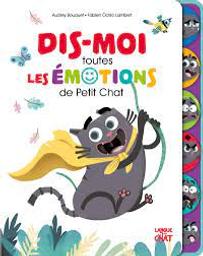 Dis-moi toutes les émotions de Petit Chat | Bouquet, Audrey. Auteur