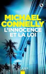 L'innocence et la loi / Michael Connelly | Connelly, Michael - écrivain américain