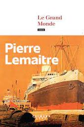 Le grand monde / Pierre Lemaître | Lemaitre, Pierre
