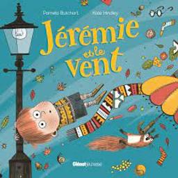 Jérémie et le vent | Butchart, Pamela - écrivain anglais. Auteur