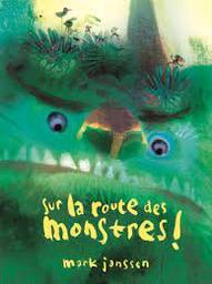 Sur la route des monstres ! | Janssen, Mark. Auteur