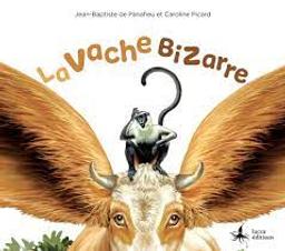 La vache bizarre | Panafieu, Jean-Baptiste de. Auteur