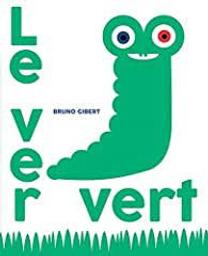 Le ver vert | Gibert, Bruno. Auteur