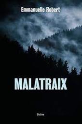 Malatraix | Robert, Emmanuelle - écrivain suisse romand