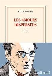 Les amours dispersées : roman | Besserie, Maylis