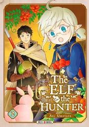 The elf & [and] the hunter / Aoi Umetaro | Umetaro, Aoi. Auteur