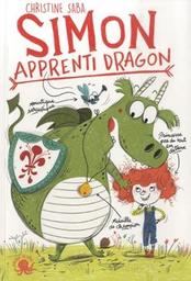 Simon : apprenti dragon / Christine Saba ; illustrations: Francesca Carabelli | Saba, Christine. Auteur