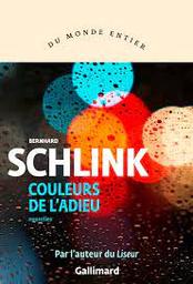 Couleurs de l'adieu : nouvelles | Schlink, Bernhard - écrivain allemand
