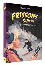 Black justice 2.0 / Nicolas Feuz | Feuz, Nicolas - écrivain suisse romand. Auteur