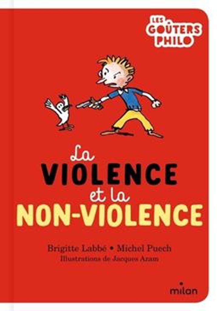 La violence et la non-violence / Brigitte Labbé, Michel Puech ; illustrations de Jacques Azam | 