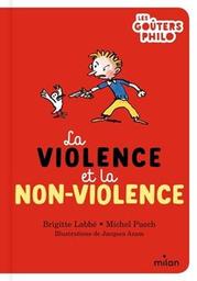 La violence et la non-violence / Brigitte Labbé, Michel Puech ; illustrations de Jacques Azam | Labbé, Brigitte. Auteur