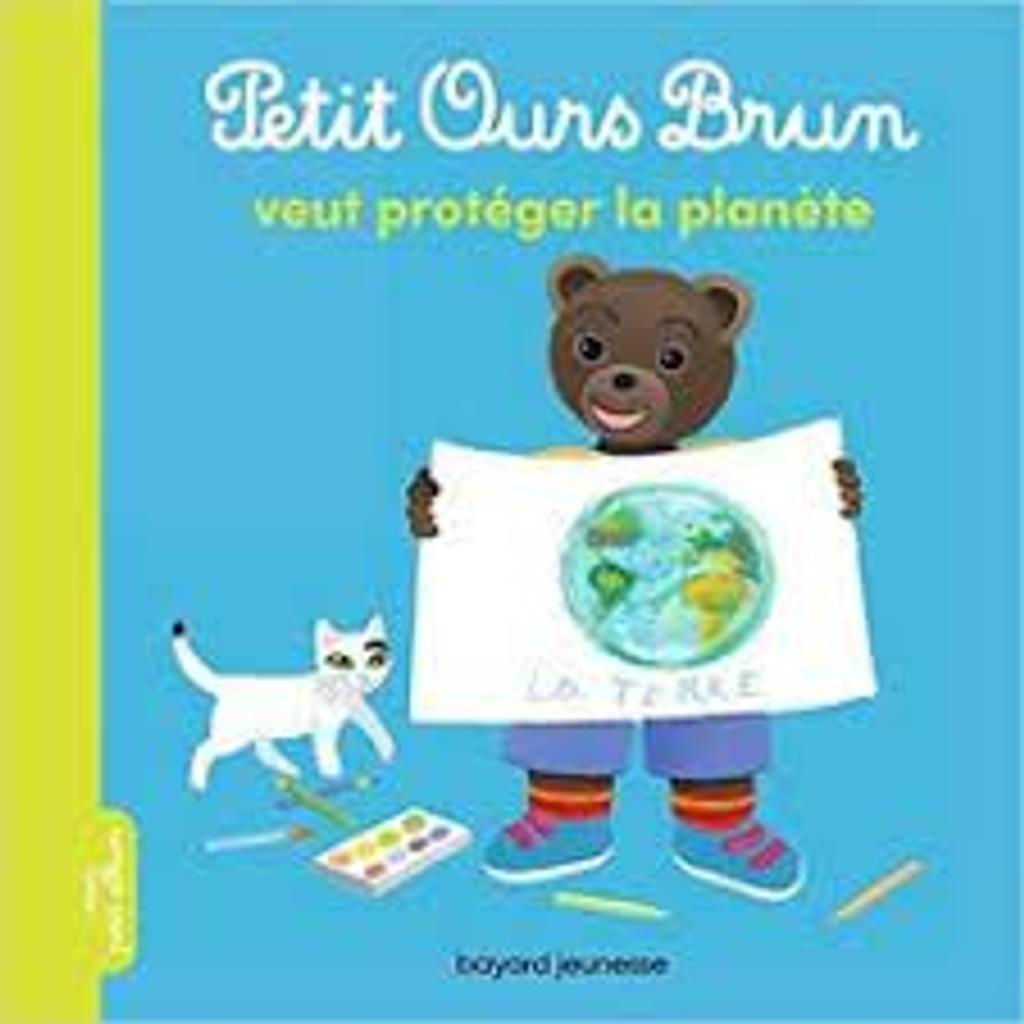 Petit Ours brun veut protéger la planète / Danièle Bour | 