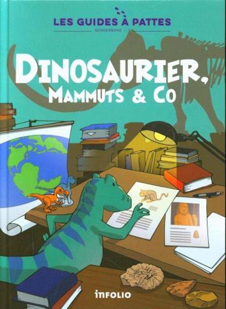 Dinosaurier, Mammuts & Co / Lucile Tissot ; illustriert von Bernard Reymond | 