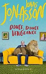 Douce, douce vengeance | Jonasson, Jonas - écrivain suédois