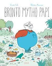 Bronto mytho Papy | Cali, Davide. Auteur