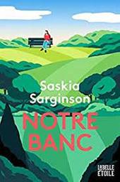 Notre banc | Sarginson, Saskia