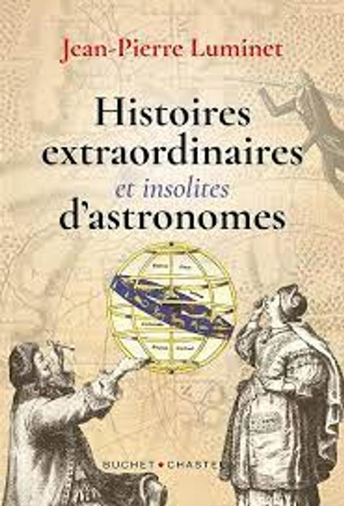 Histoires extraordinaires et insolites d'astronomes | 