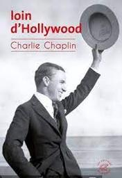 Loin d'Hollywood | Chaplin, Charles