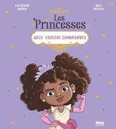 Les Princesses aussi veulent commander | Quenot, Katherine E.. Auteur