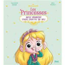 Les Princesses aussi mangent leurs crotte de nez | Quenot, Katherine E.. Auteur