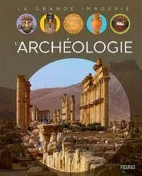 L'archéologie | Deraime, Sylvie. Auteur