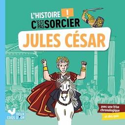 Jules César / auteure: Sophie de Mullenheim ; illustratrice : Caroline Ayrault | Mullenheim, Sophie de. Auteur