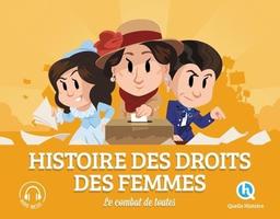 Histoire des droits des femmes : le combat de toutes / illustrations : Bruno Wennagel... [et 3 autres] ; textes : Clémentine V. Baron | Baron, Clémentine V.. Auteur