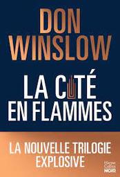 La cité en flammes / Don Winslow | Winslow, Don - écrivain américain