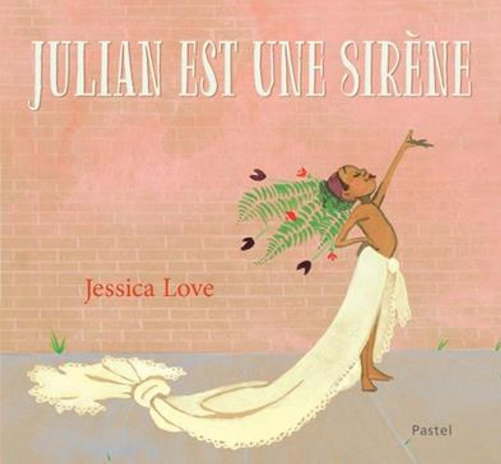 Julian est une sirène / Jessica Love | 