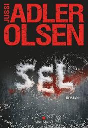 Sel : roman : la neuvième enquête du Département V / Jussi Adler-Olsen | Adler-Olsen, Jussi - écrivain danois