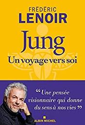 Jung, un voyage vers soi | Lenoir, Frédéric