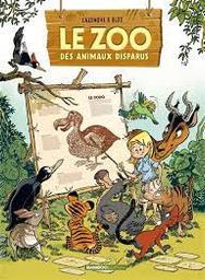 Le zoo des animaux disparus / Scénario: Cazenove; Dessins: Bloz | Cazenove, Christophe. Scénariste