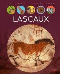Lascaux / Textes Stéphanie Redoulès ; illustrations Alessandro Baldanzi | Redoulès, Stéphanie. Auteur