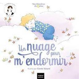 Un nuage pour m'endormir / Dr. Héloïse Junier; illustré par Carole Xénard | Junier, Héloïse. Auteur