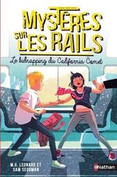 Le kidnapping du California Comet / M. G. Leonard & [et] Sam Sedgman | Leonard, M.G. - écrivain anglais. Auteur
