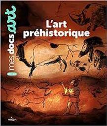 L'art préhistorique / Texte de Sarah Barthère; illustrations de Pierre Van Hove | Barthère, Sarah. Auteur