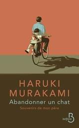 Abandonner un chat : souvenirs de mon père / Haruki Murakami ; illustrations d'Emiliano Ponzi | Murakami, Haruki - écrivain japonais. Auteur